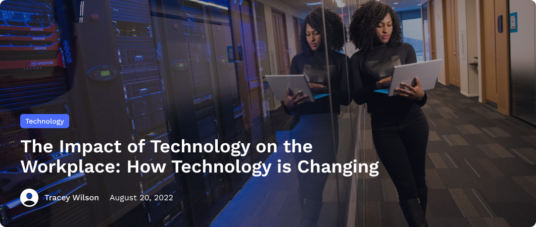 The Impact of Technology on the Workplace: How Technology is Changing